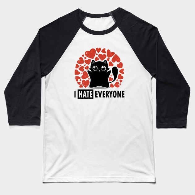 I HATE Everyone - Funny Black Cat Baseball T-Shirt by eriondesigns